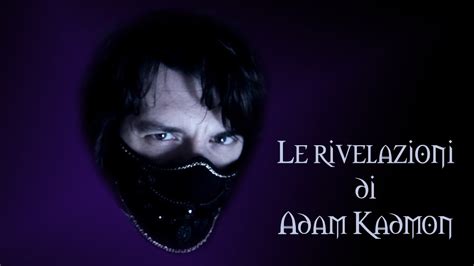 adam kadmon youtube|adam kadmon rivelazioni.